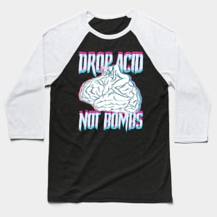 Acid Washed Shirt Drop Acid Not Bombs Baseball T-Shirt